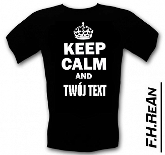 Koszulka Keep Calm and Twój Tekst